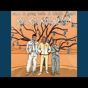 Run Run Run (feat. Yung Kafa & Kücük Efendi) (Remix)