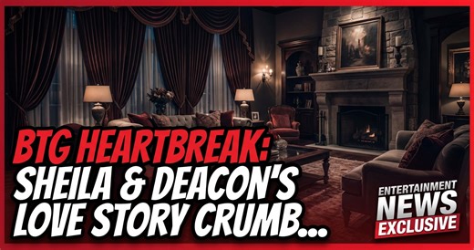 BTG Heartbreak: Sheila & Deacon's Love Story Crumbles! | Daily Drama