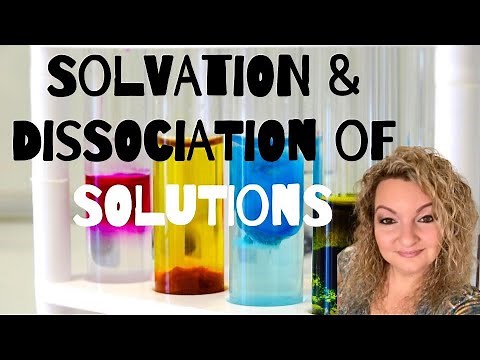 Solvation & Dissociation of Solutions | Chemistry of Ionic and Covalent Compounds In Solutions