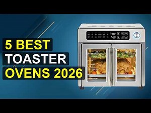 5 Best Toaster Ovens 2026 | Top 2025 Toaster Ovens Reviews
