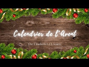 Elisabeth Le Louarn - Advent Calendar of 07/12