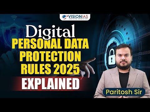 Digital Personal Data Protection Rules 2025: Complete Breakdown | UPSC Current Affairs 2025