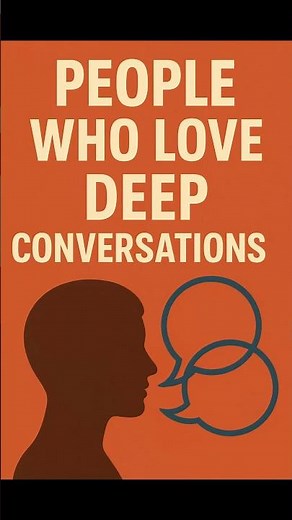 Psychology Of People Who Love Deep Conversations