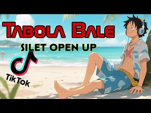 DJ TABOLA BALE VIRAL TIKTOK BY SILET OPEN UP