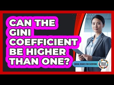 Can the Gini Coefficient Be Higher Than One?