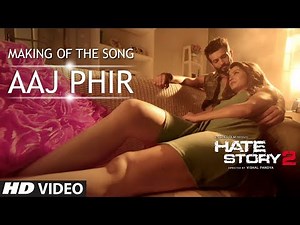 Making of Aaj Phir | Hate Story 2 | Jay Bhanushali | Surveen Chawla