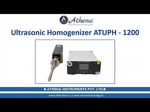 Ultrasonic Homogenizer ATUPH - 1200