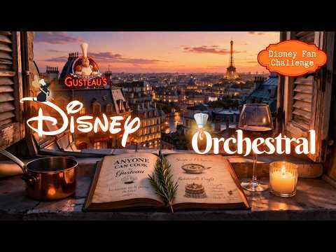 A Culinary Symphony 🗼 Majestic Disney Orchestral & Cozy Parisian Night Ambience