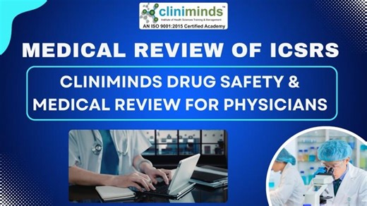 Medical Review of ICSRs – Cliniminds Drug Safety Medical Review for Physicians | Cliniminds India