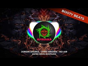 Jordin Sparks, Chris Brown - No Air (Afro Bros Bootleg)