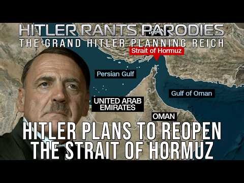 Hitler plans to reopen the Strait of Hormuz
