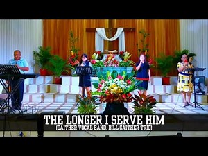 The Longer I Serve Him with Lyrics