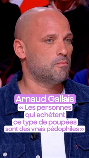 373K views · 6.2K reactions | Arnaud Gallais sensibilise aux violences sexuelles sur les mineurs, notamment par le danger que représente la vente de poupées sexuelles à l'effigie d'enfants. Aujourd'hui, 160 000 enfants sont victimes de violences sexuelles chaque année en France, soit 3 enfants par classe. | Quotidien avec Yann Barthès | Facebook