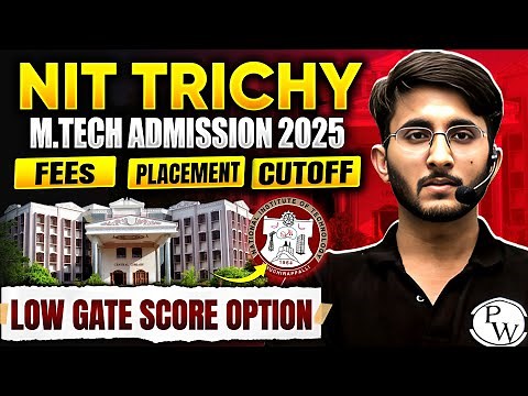 NIT Trichy M.tech Admission 2025 | Placement | Cutoff | Fees | Low GATE Score Option | Full Details