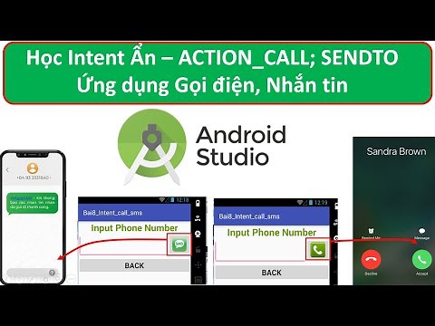 Lập trình Android - Bài 10: Intent Ẩn, Ứng dụng gọi điện, nhắn tin | ACTION CALL, ACTION SENDTO