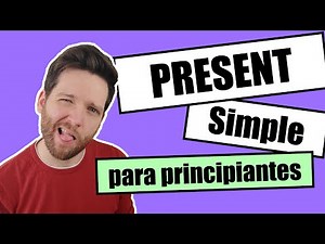 SIMPLE PRESENT TENSE | Presente simple en inglés Usos y ejemplos
