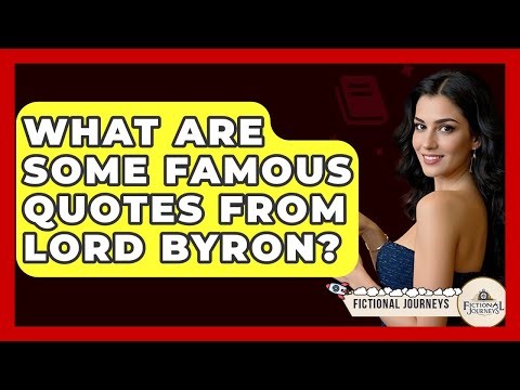 What Are Some Famous Quotes From Lord Byron? - Fictional Journeys