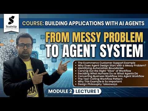L18 From Messy Problems to Agent System | Building Applications with AI Agents