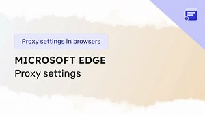 Proxy settings in the Microsoft Edge browser