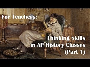 Thinking Skills in AP History - For Teachers (Part 1)