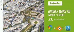 TUTO Gratuit | Exporter les modèles 3D de Google Maps avec RenderDoc sur Tuto.com