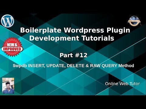 Boilerplate Wordpress Plugin Development Tutorials #12 $wpdb Insert,Update, Delete, Raw Query Method