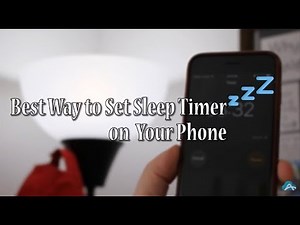 Best Way to Set Sleep Timer on Your Phone
