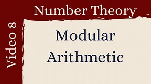 基础数论8.Modular Arithmetic【Michael Penn】