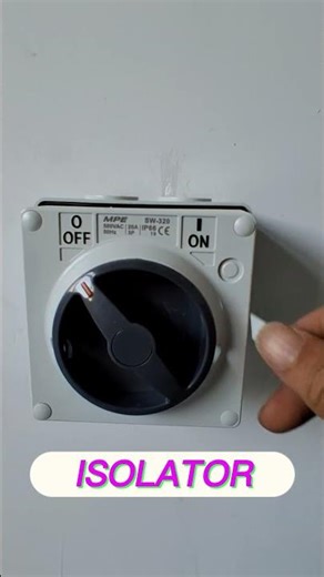 Isolator Là Gì? Tại Sao Thợ Điện Chuyên Nghiệp Luôn Yêu Cầu Lắp Nó? | M&E Automation
