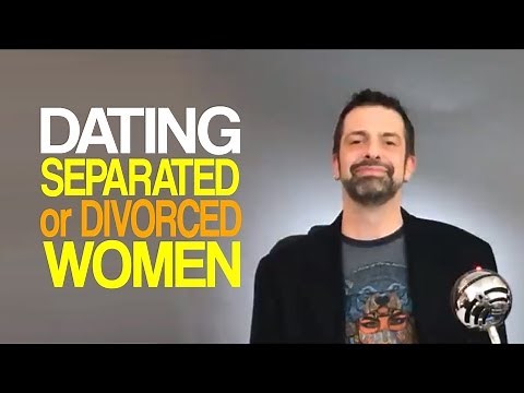 Dating Separated Or Divorced Women