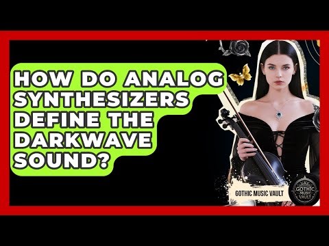 How Do Analog Synthesizers Define The Darkwave Sound? - Goth Music Vault