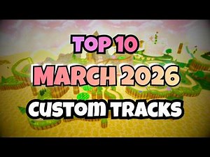 Mario Kart Wii - Top 10 Custom Tracks March 2026