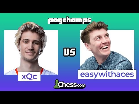 xQc vs EasywithAces | Pogchamps 2 Chess Tournament Day 1 | xQcOW