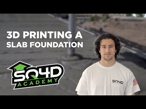 3D Printing a Slab Foundation | SQ4D Academy