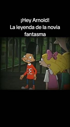 La leyenda de la novia fantasma en ¡Hey Arnold!