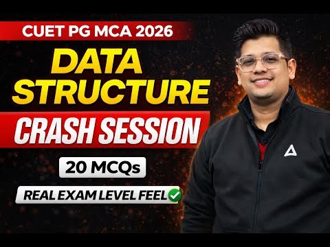 CUET PG MCA 2026: Data Structures Crash Course | Quick Revision Session