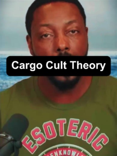 Cargo Cult Theory: Ancient Mysteries Explained