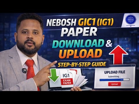 NEBOSH GIC1 (IG1) Paper Download & Upload Full Guide | Step-by-Step Process