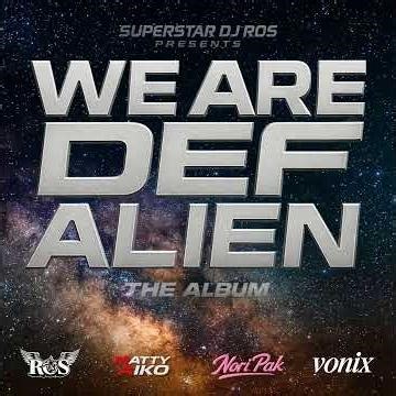 The Def Alien Family Compilation Album, "WE ARE DEF ALIEN". On All Streaming Platforms 10.15.2025 🔥