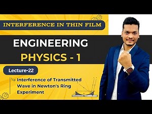 Interference of Transmitted Wave in Newton's Ring Experiment | Engineering Physics-1