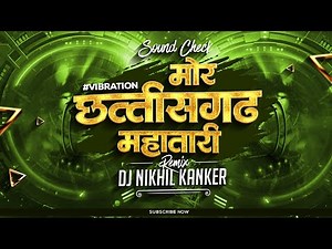 Mor Chhattisgarh Mahatari ( Sound Check ) - Dj Nikhil Kanker 2025