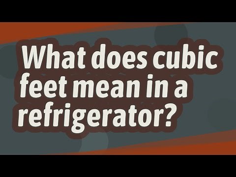 What does cubic feet mean in a refrigerator?