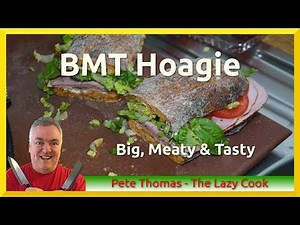 Best Ever BMT Hoagie - Big Meaty and Tasty Sub - Hero Sandwich Recipe
