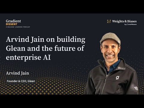 Arvind Jain on building Glean and the future of enterprise AI