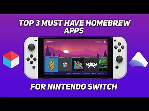 Top 3 Must Have Homebrew Apps For Nintendo Switch