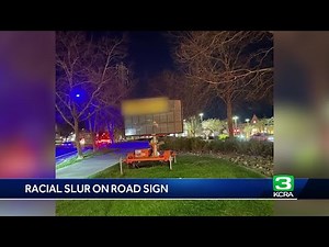 Elk Grove officials investigate after racist slur displayed on sign