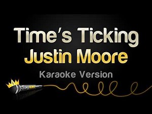 Justin Moore - Time’s Ticking (Karaoke Version)