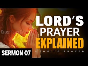 How to Pray Like Jesus | The Truth Behind The Lord’s Prayer | GracePrayer Sermon | NO ADS IN VIDEO