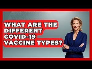 What Are The Different COVID-19 Vaccine Types? - International Policy Zone