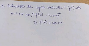 1. Calculate the capato derivation (CDα​) withn−1<α≤n;i)f(x)=(... | Filo